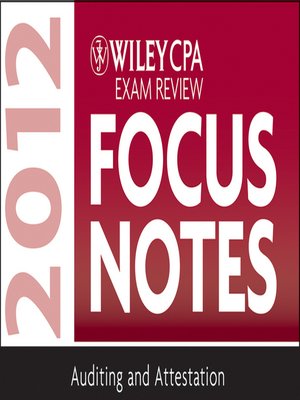 cover image of Wiley CPA Exam Review Focus Notes 2012, Auditing and Attestation